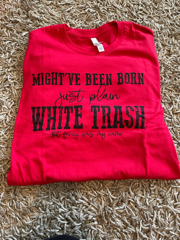 White trash (fancy)