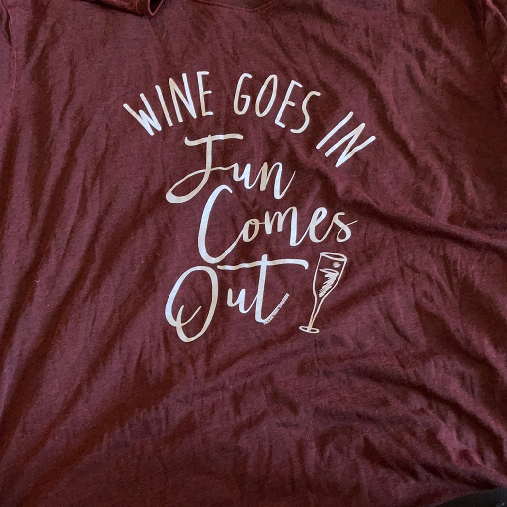 Wine goes in and fun comes out